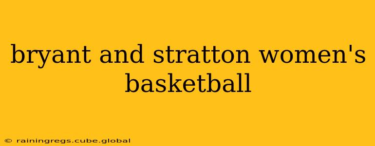 bryant and stratton women's basketball
