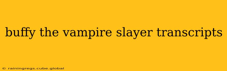 buffy the vampire slayer transcripts