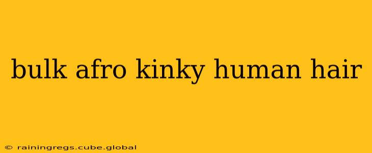 bulk afro kinky human hair