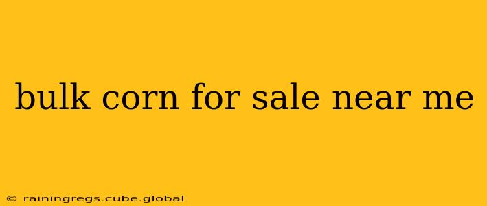 bulk corn for sale near me
