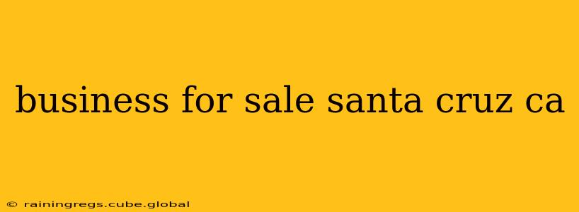 business for sale santa cruz ca