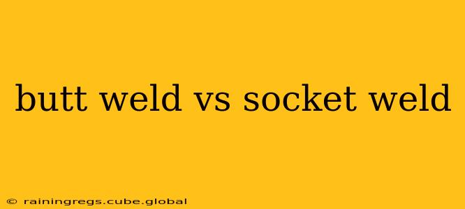 butt weld vs socket weld