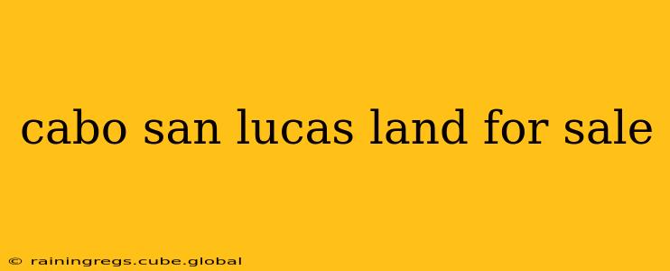 cabo san lucas land for sale