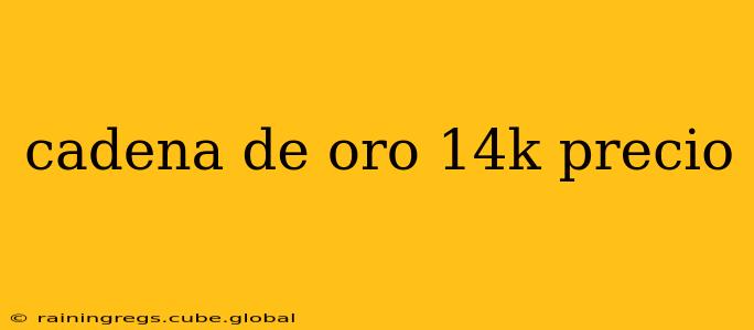 cadena de oro 14k precio