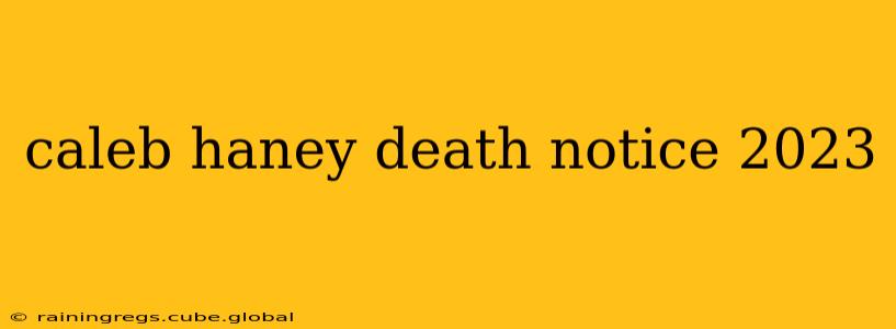 caleb haney death notice 2023