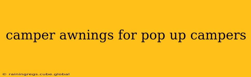 camper awnings for pop up campers