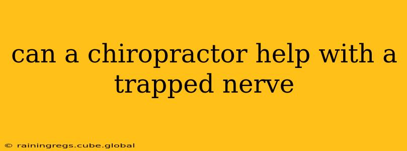can a chiropractor help with a trapped nerve