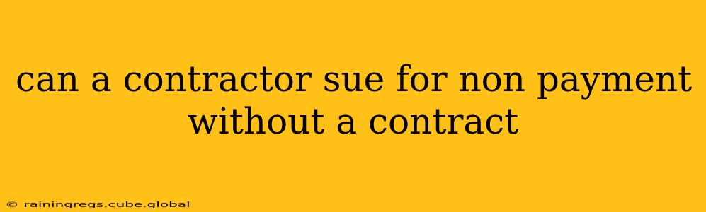 can a contractor sue for non payment without a contract