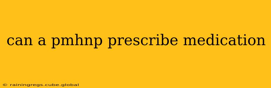 can a pmhnp prescribe medication