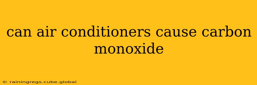 can air conditioners cause carbon monoxide