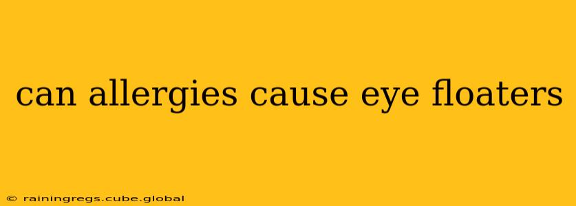 can allergies cause eye floaters