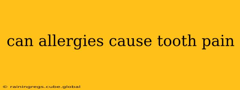 can allergies cause tooth pain