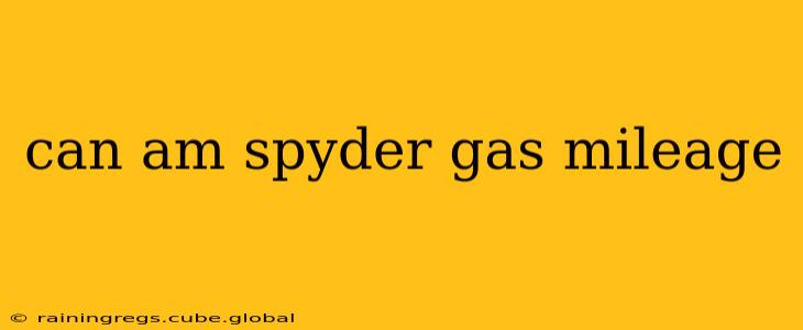 can am spyder gas mileage