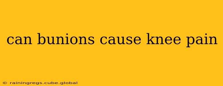 can bunions cause knee pain