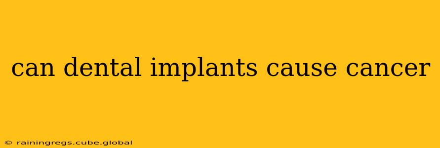 can dental implants cause cancer