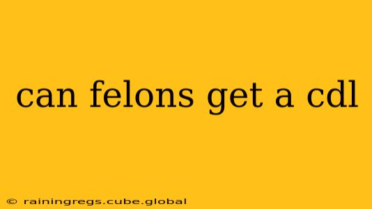 can felons get a cdl
