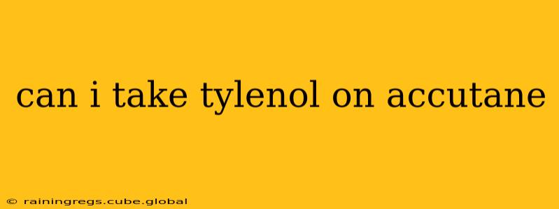 can i take tylenol on accutane