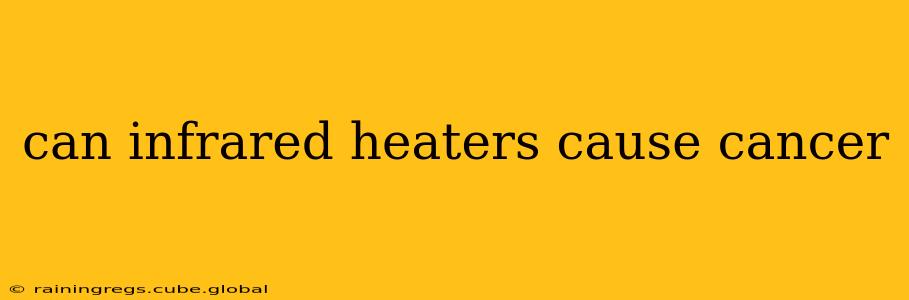 can infrared heaters cause cancer