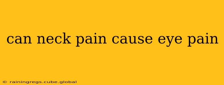 can neck pain cause eye pain