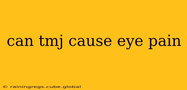 can tmj cause eye pain