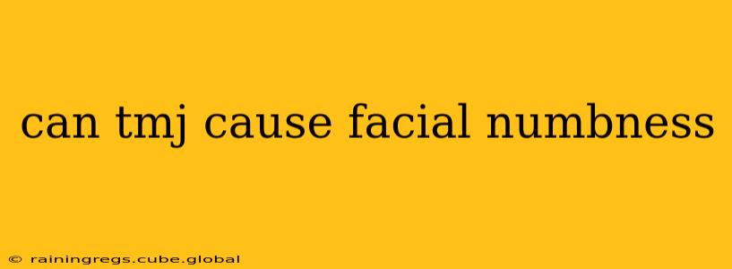 can tmj cause facial numbness