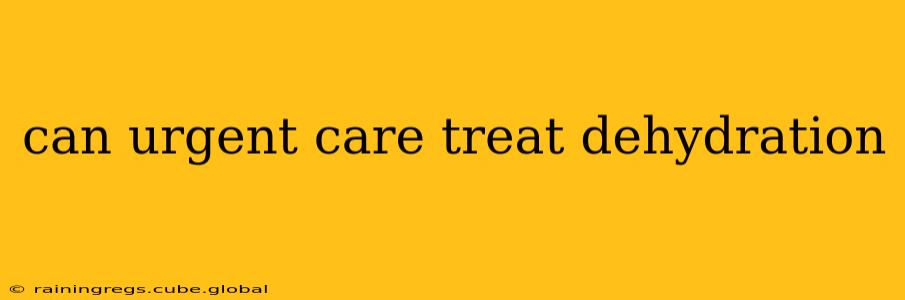 can urgent care treat dehydration