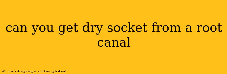 can you get dry socket from a root canal