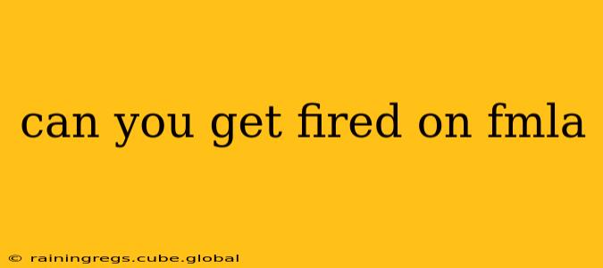 can you get fired on fmla