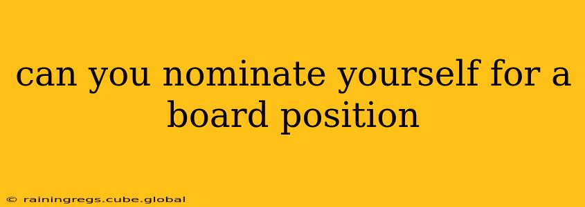 can you nominate yourself for a board position