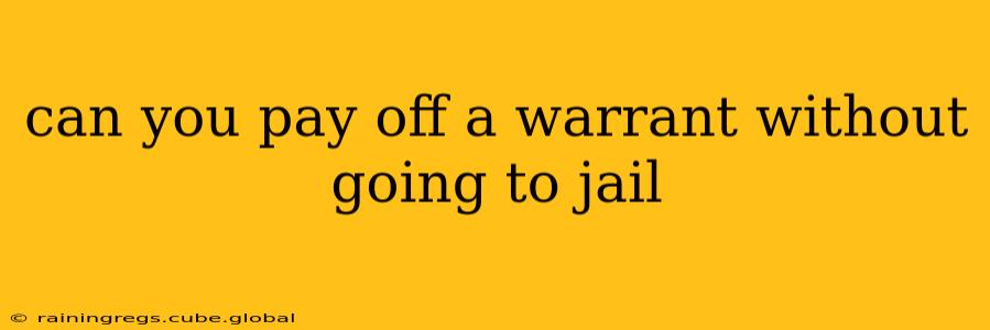 can you pay off a warrant without going to jail