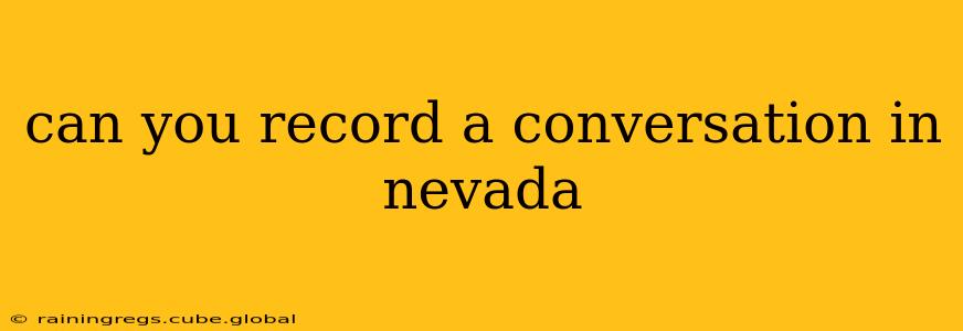 can you record a conversation in nevada