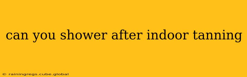 can you shower after indoor tanning