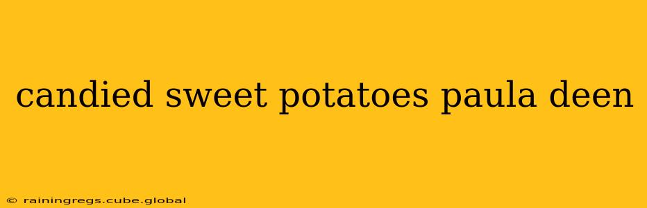candied sweet potatoes paula deen