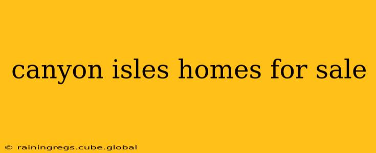 canyon isles homes for sale