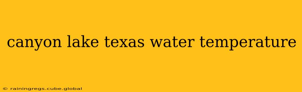 canyon lake texas water temperature
