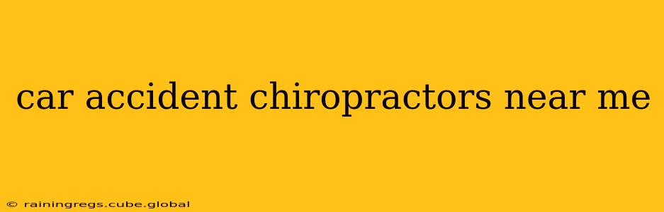 car accident chiropractors near me