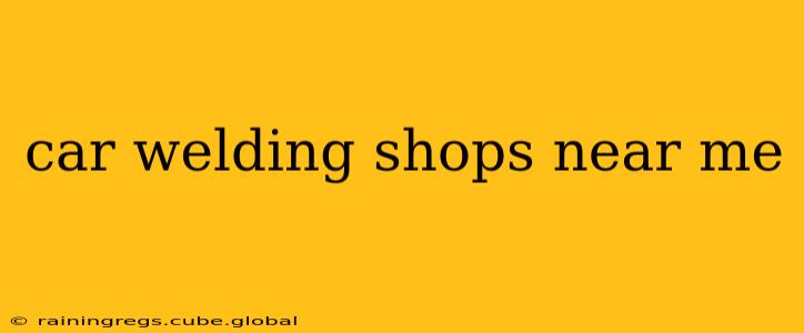 car welding shops near me