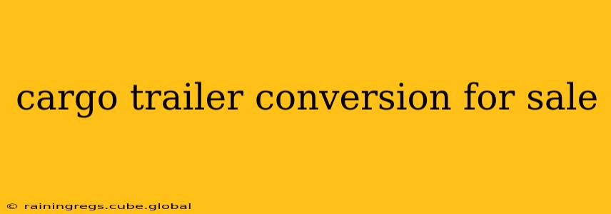 cargo trailer conversion for sale