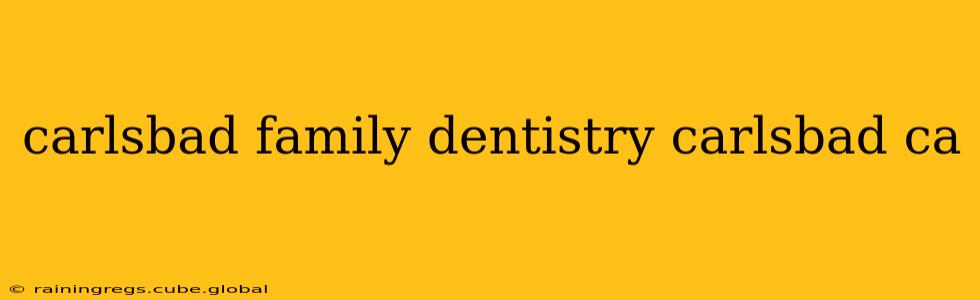 carlsbad family dentistry carlsbad ca
