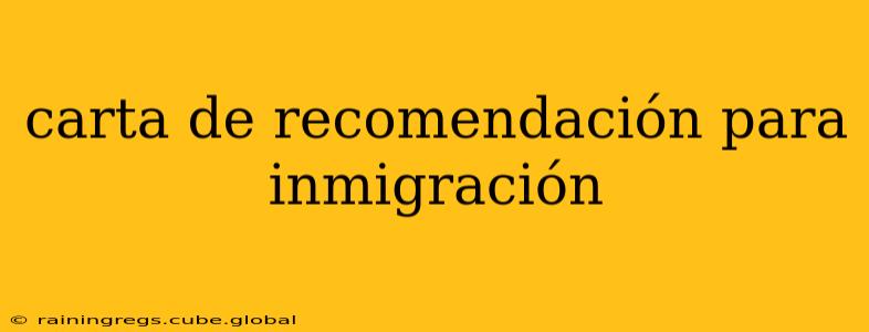 carta de recomendación para inmigración