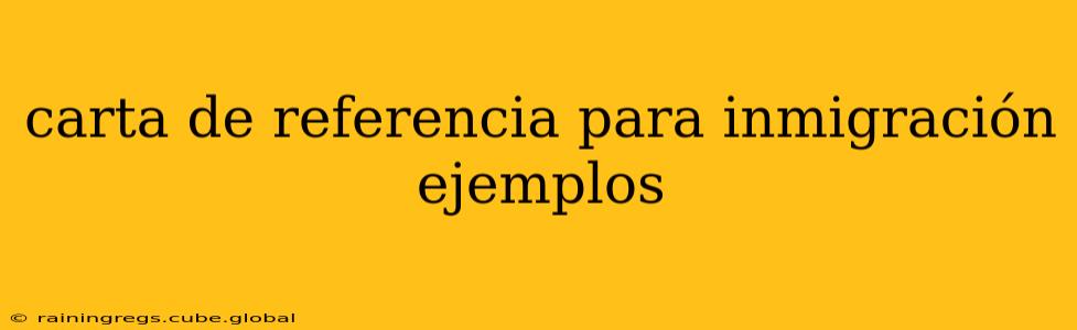carta de referencia para inmigración ejemplos