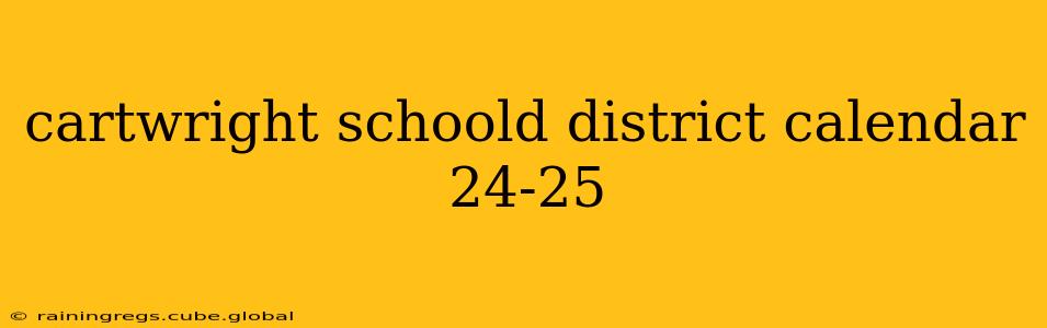 cartwright schoold district calendar 24-25