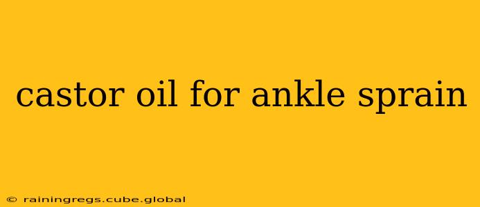 castor oil for ankle sprain
