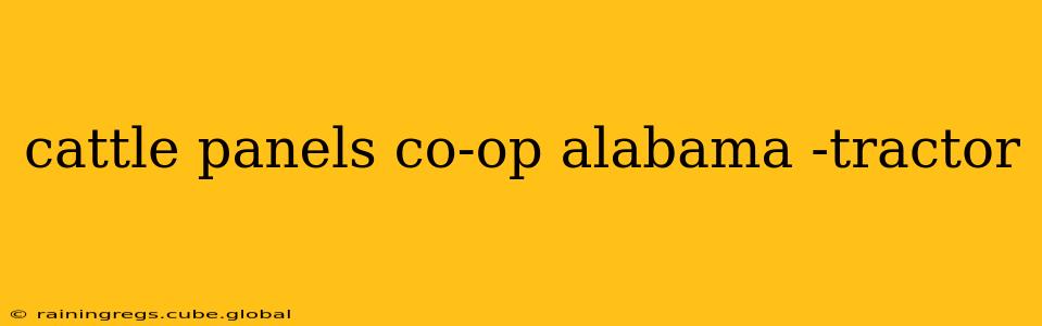 cattle panels co-op alabama -tractor