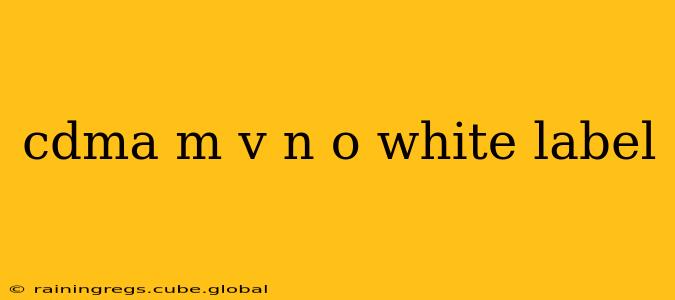 cdma m v n o white label