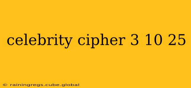 celebrity cipher 3 10 25