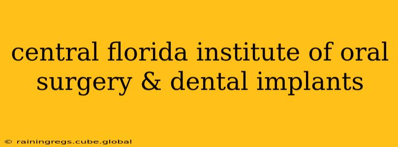 central florida institute of oral surgery & dental implants