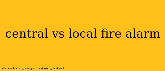 central vs local fire alarm