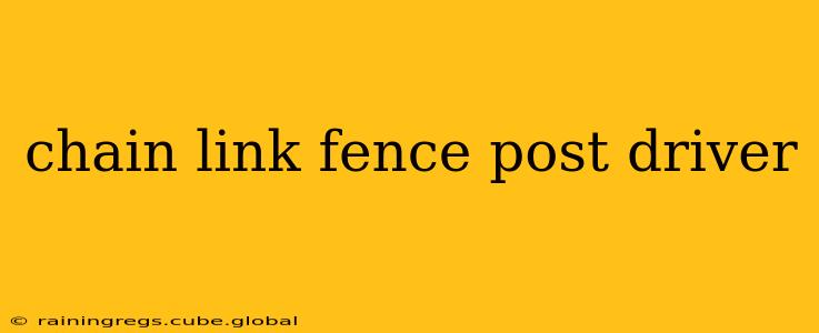 chain link fence post driver
