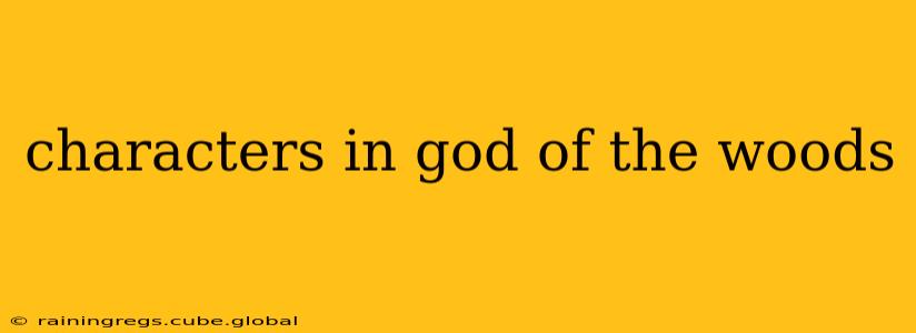 characters in god of the woods